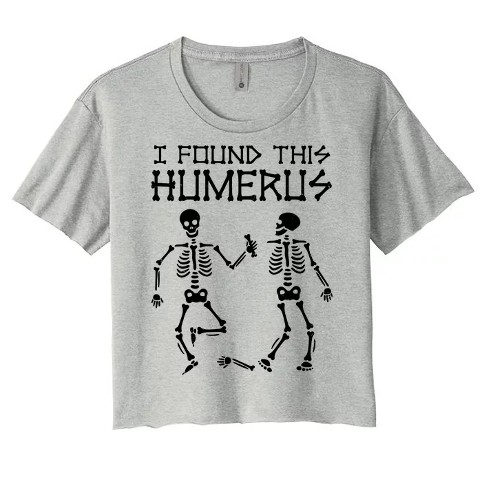 I Found This Humerus Funny Halloween Skeletons Women's Crop Top Tee