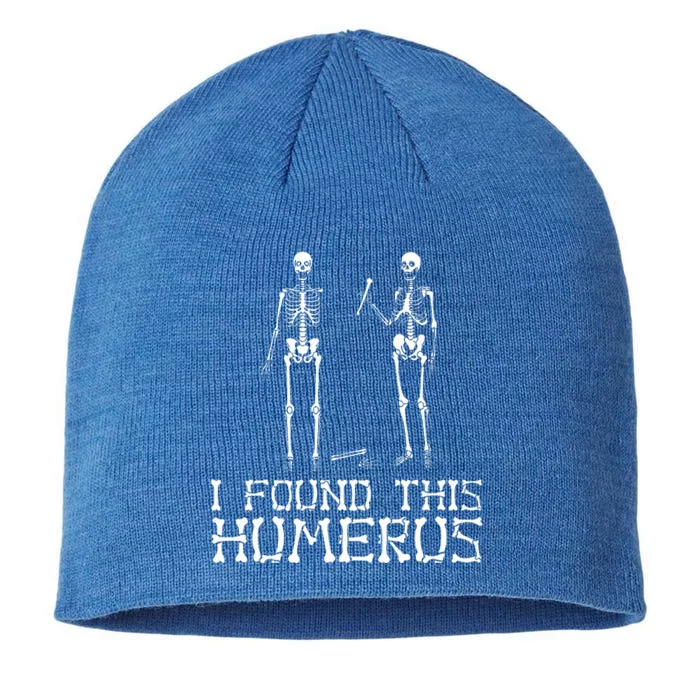 I Found This Humerus Funny Halloween Funny Skeleton 8 1/2in Sustainable Knit Beanie