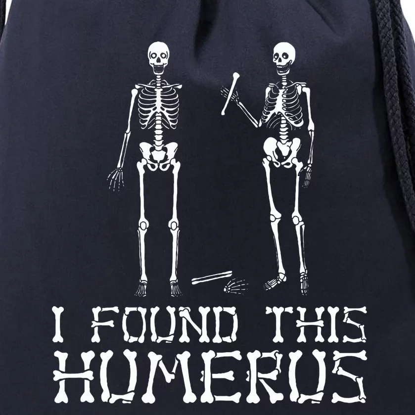 I Found This Humerus Funny Halloween Funny Skeleton Drawstring Bag