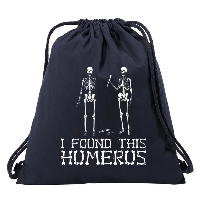 I Found This Humerus Funny Halloween Funny Skeleton Drawstring Bag