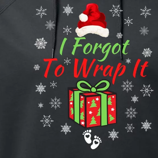 I Forgot To Wrap It Adult Humor Christmas Pregnancy Reveal Christmas Baby Performance Fleece Hoodie