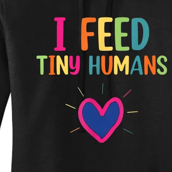 I Feed Tiny Humans Funny Lunch Lady Women's Pullover Hoodie