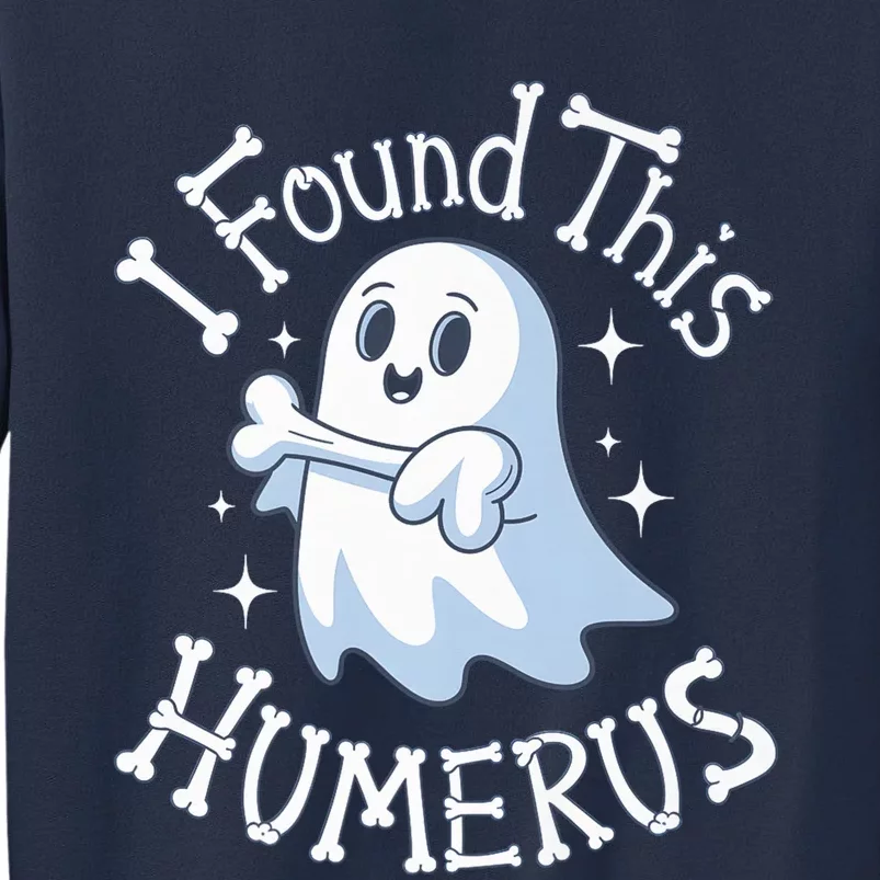 I Found This Humerus Halloween Ghost Bone Humorous Funny Boo Sweatshirt