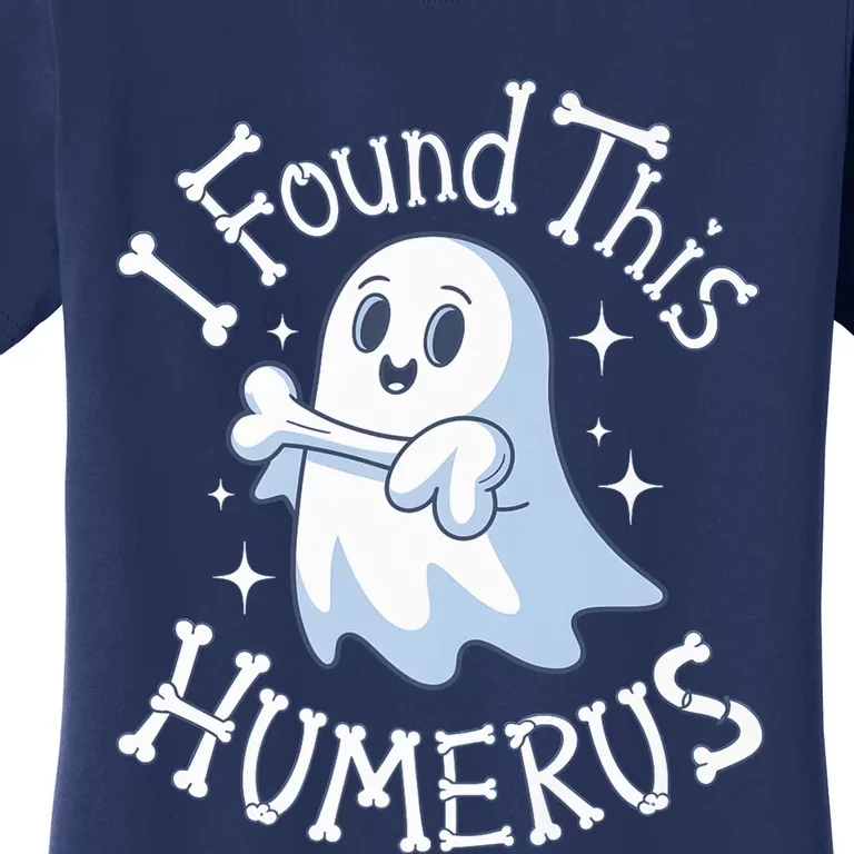 I Found This Humerus Halloween Ghost Bone Humorous Funny Boo Women's T-Shirt