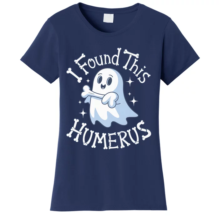 I Found This Humerus Halloween Ghost Bone Humorous Funny Boo Women's T-Shirt