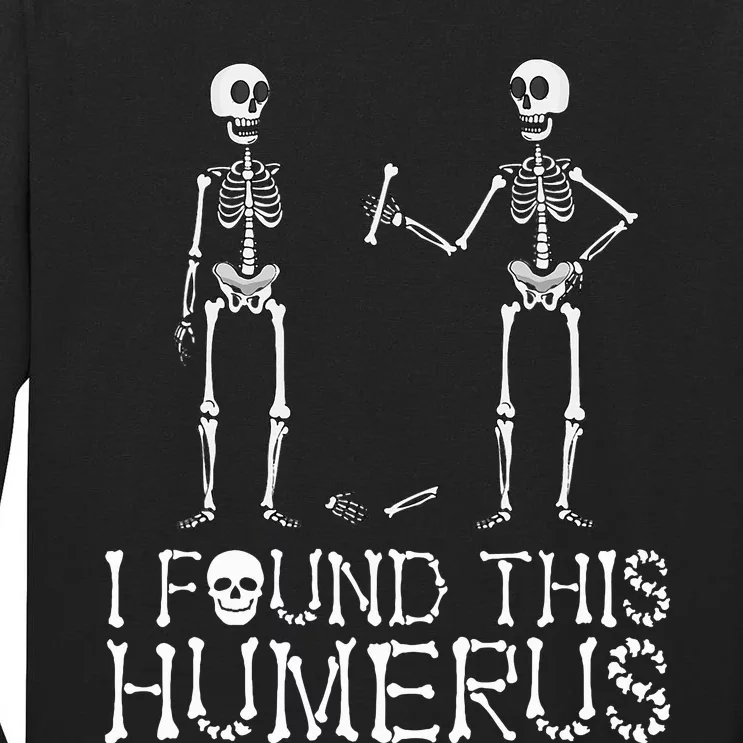 I Found This Humerus Spooky Skeleton Halloween Tall Long Sleeve T-Shirt