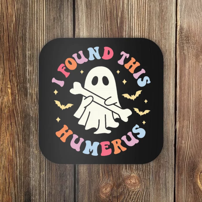 I Found This Humerus Pun Joke Humorous Halloween Costume Coaster