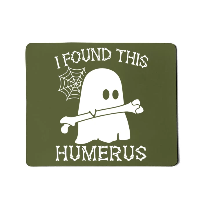 I Found This Humerus Halloween Ghost Humorous Saying Funny Mousepad