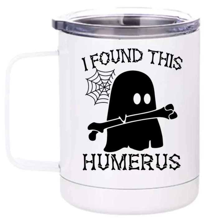 I Found This Humerus Halloween Ghost Humorous Saying Funny Front & Back 12oz Stainless Steel Tumbler Cup