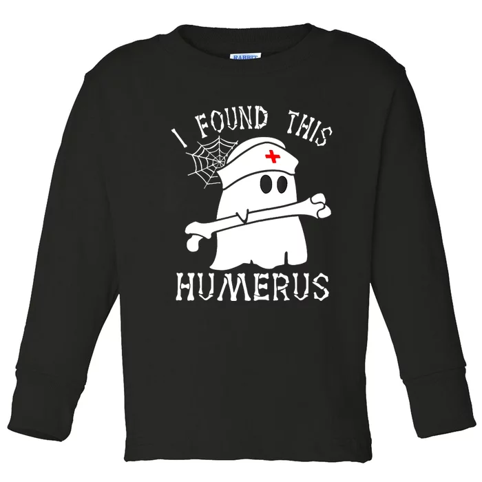 I Found This Humerus Funny Ghost Nurse Halloween Toddler Long Sleeve Shirt