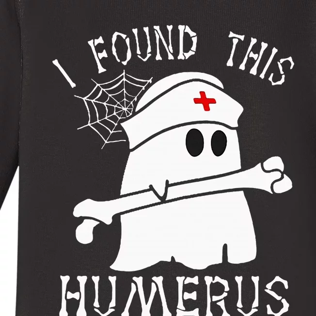 I Found This Humerus Funny Ghost Nurse Halloween Baby Long Sleeve Bodysuit