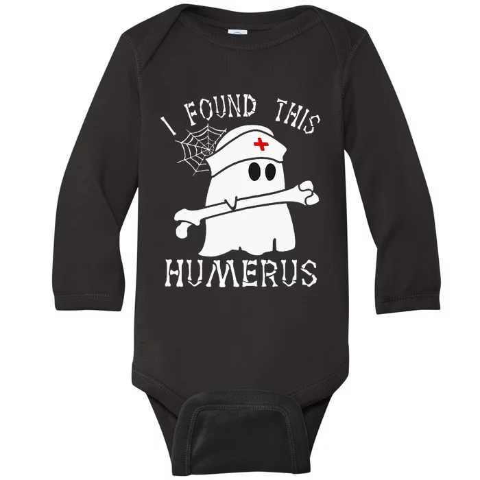 I Found This Humerus Funny Ghost Nurse Halloween Baby Long Sleeve Bodysuit