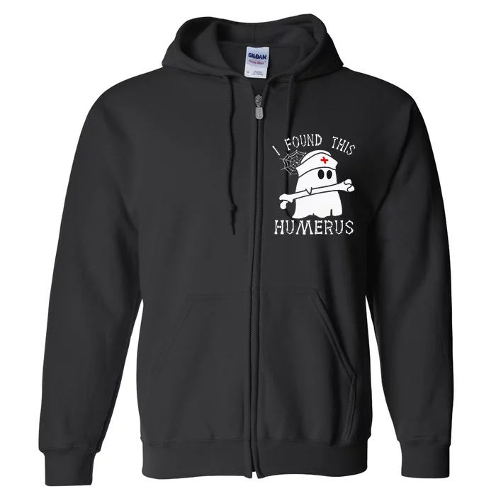 I Found This Humerus Funny Ghost Nurse Halloween Full Zip Hoodie