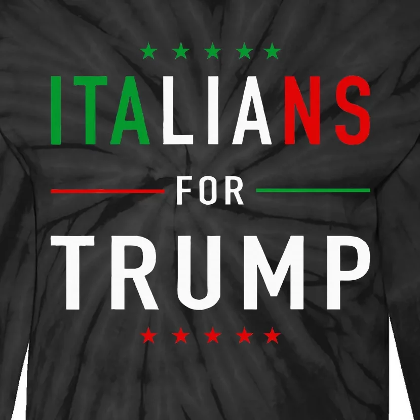 Italians For Trump Pro Trump Italiano Supporter Tie-Dye Long Sleeve Shirt