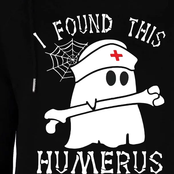 I Found This Humerus Funny Ghost Nurse Halloween Womens Funnel Neck Pullover Hood