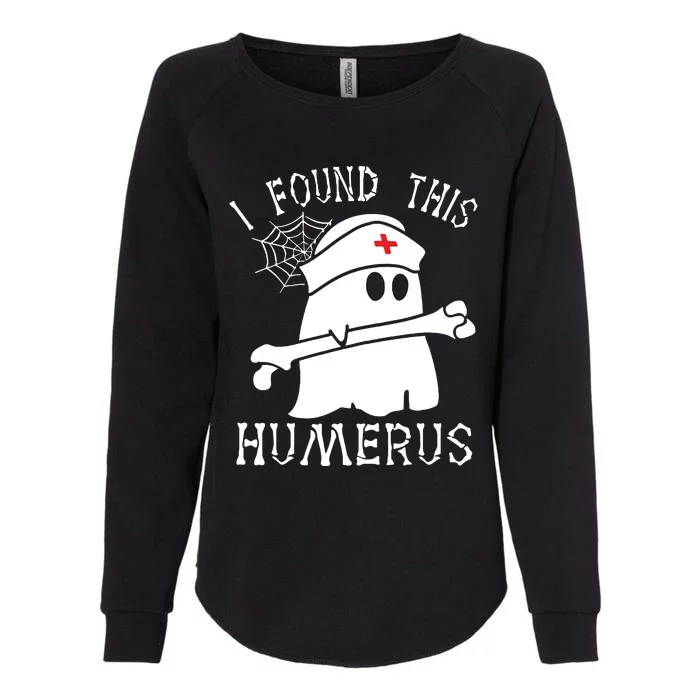 I Found This Humerus Funny Ghost Nurse Halloween Womens California Wash Sweatshirt