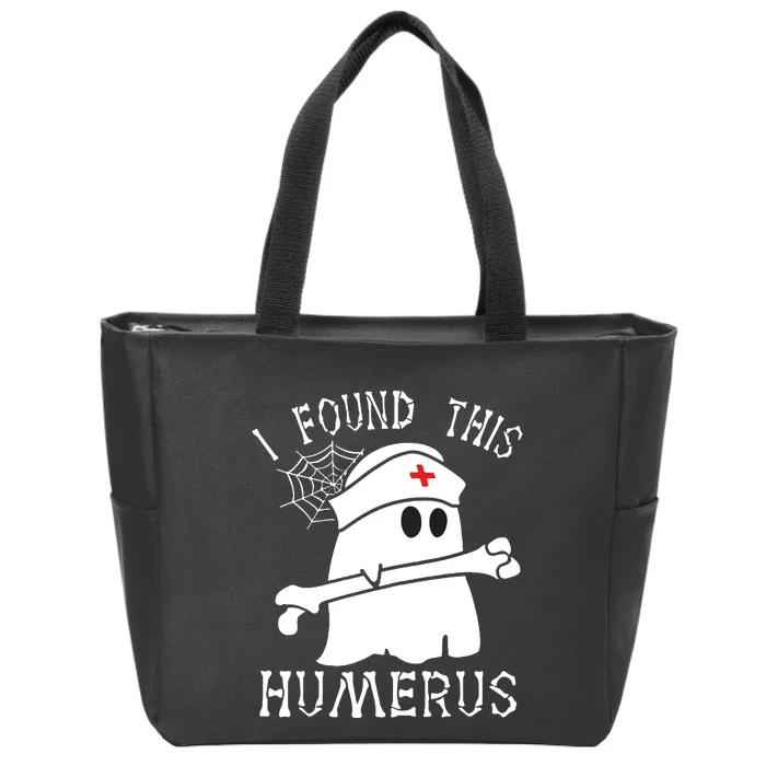 I Found This Humerus Funny Ghost Nurse Halloween Zip Tote Bag