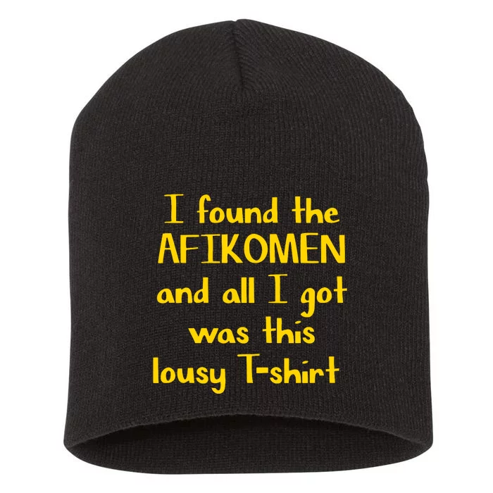 I Found The Afikomen Passover Jewish Funny Short Acrylic Beanie