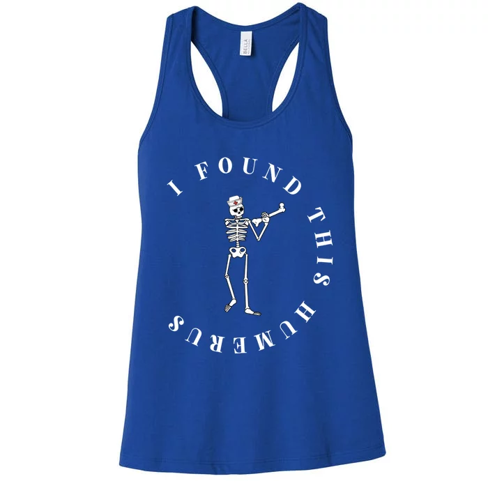 I Found This Humerus Funny Skeleton Nurse Halloween Costume Gift Women's Racerback Tank