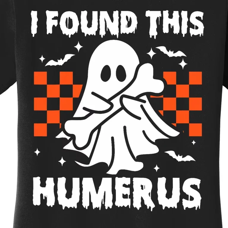 I Found This Humerus Funny Halloween Ghost Skeleton Women's T-Shirt