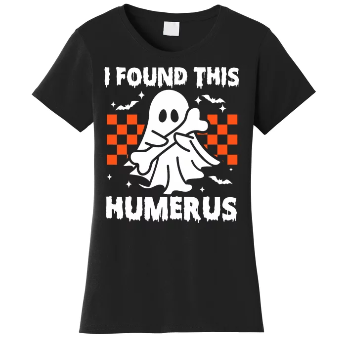 I Found This Humerus Funny Halloween Ghost Skeleton Women's T-Shirt