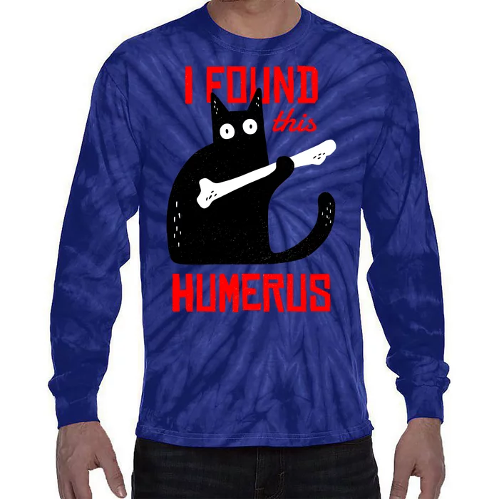 I Found This Humerus Funny Cat Anatomy Tie-Dye Long Sleeve Shirt