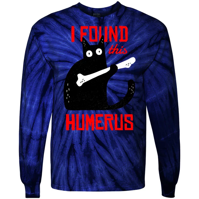 I Found This Humerus Funny Cat Anatomy Tie-Dye Long Sleeve Shirt