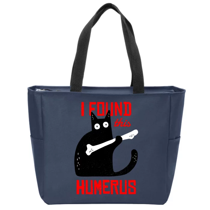 I Found This Humerus Funny Cat Anatomy Zip Tote Bag