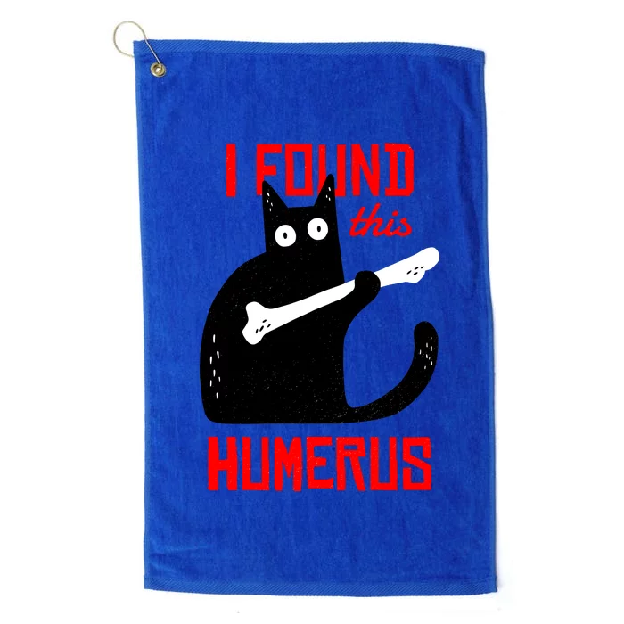 I Found This Humerus Funny Cat Anatomy Platinum Collection Golf Towel