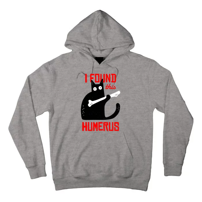 I Found This Humerus Funny Cat Anatomy Tall Hoodie