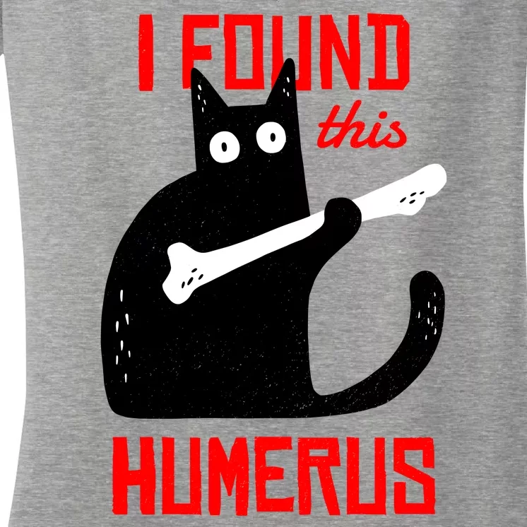 I Found This Humerus Funny Cat Anatomy Women's V-Neck T-Shirt