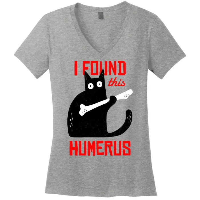 I Found This Humerus Funny Cat Anatomy Women's V-Neck T-Shirt