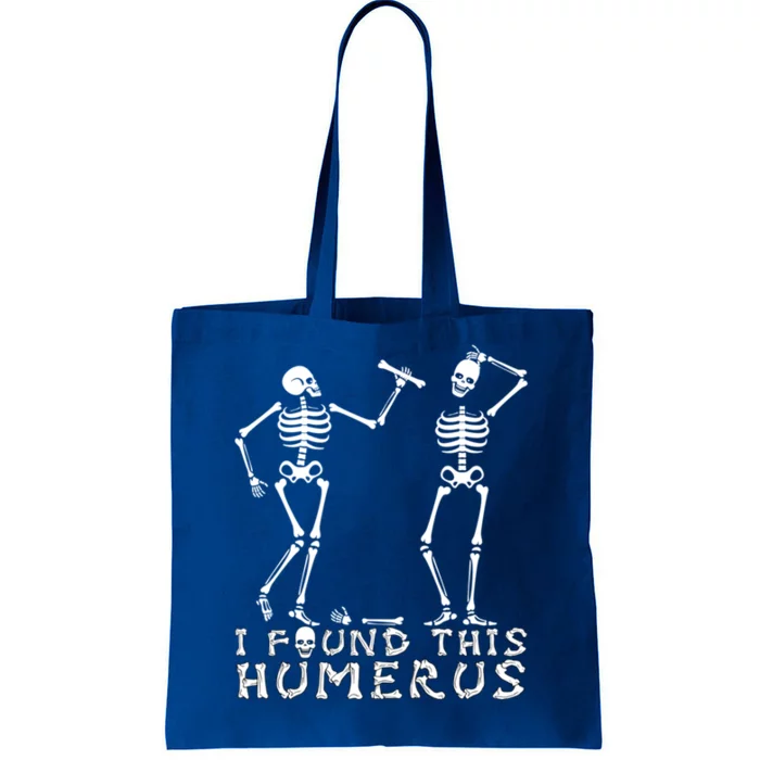 I Found This Humerus Funny Skeleton Costume Science Biology Gift Tote Bag