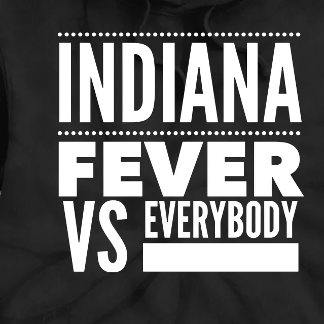 Indiana F.E.V.E.R. Vs Everybody Tie Dye Hoodie