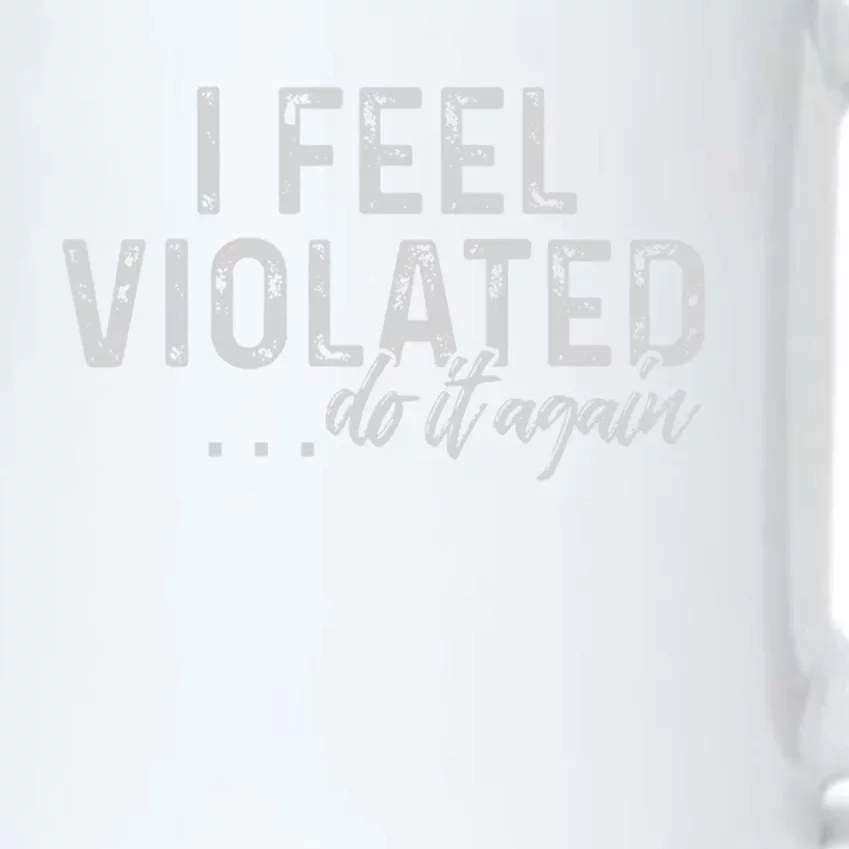 I Feel Violated Do It Again Black Color Changing Mug