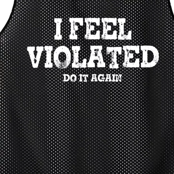 I Feel Violated Do It Again Mesh Reversible Basketball Jersey Tank