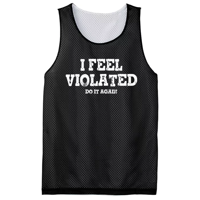 I Feel Violated Do It Again Mesh Reversible Basketball Jersey Tank