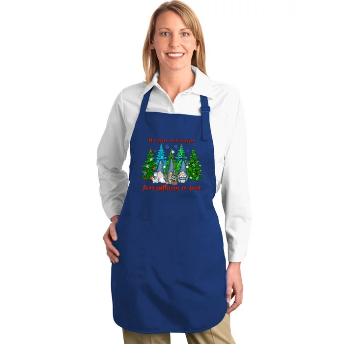 ItS Fine WeRe Fine Everything Is Fine Gnomes Teacher Xmas Cool Gift Full-Length Apron With Pocket