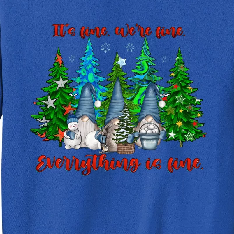 ItS Fine WeRe Fine Everything Is Fine Gnomes Teacher Xmas Cool Gift Sweatshirt