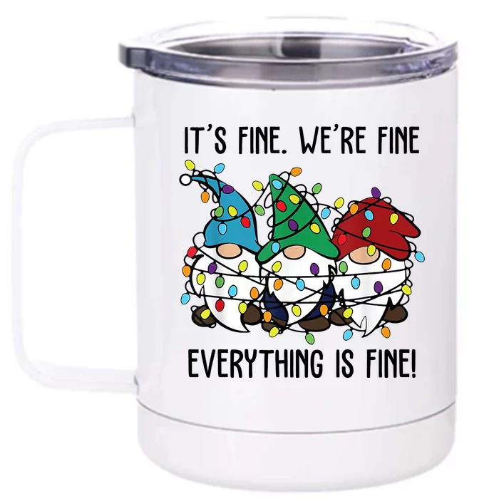 Its Fine Were Fine Everything Is Fine Gnome Funny Christmas Front & Back 12oz Stainless Steel Tumbler Cup