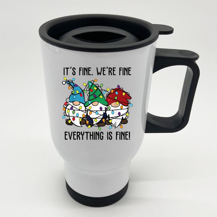 Its Fine Were Fine Everything Is Fine Gnome Funny Christmas Front & Back Stainless Steel Travel Mug