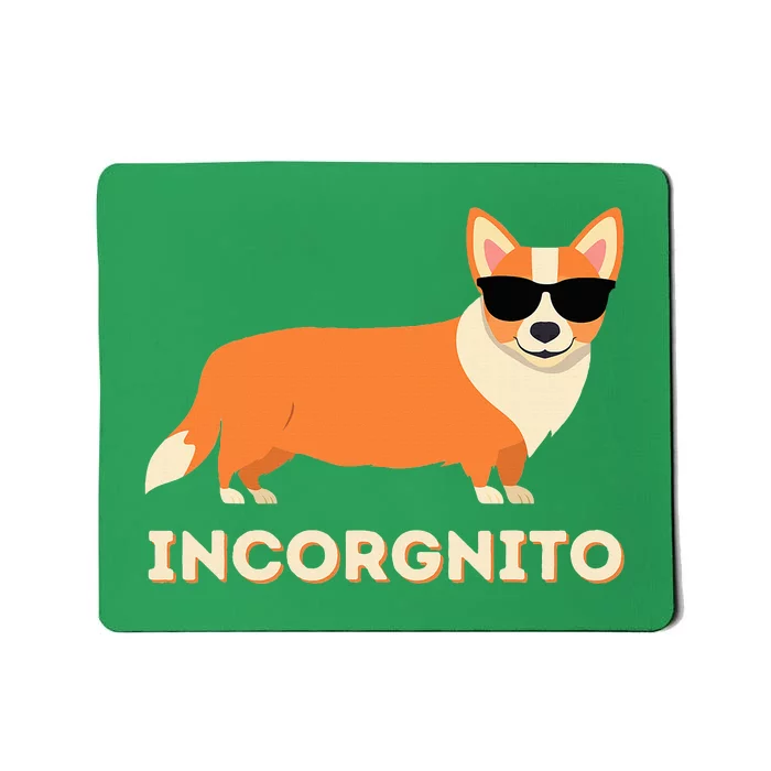 Incorgnito Funny Welsh Corgi Owner Mousepad