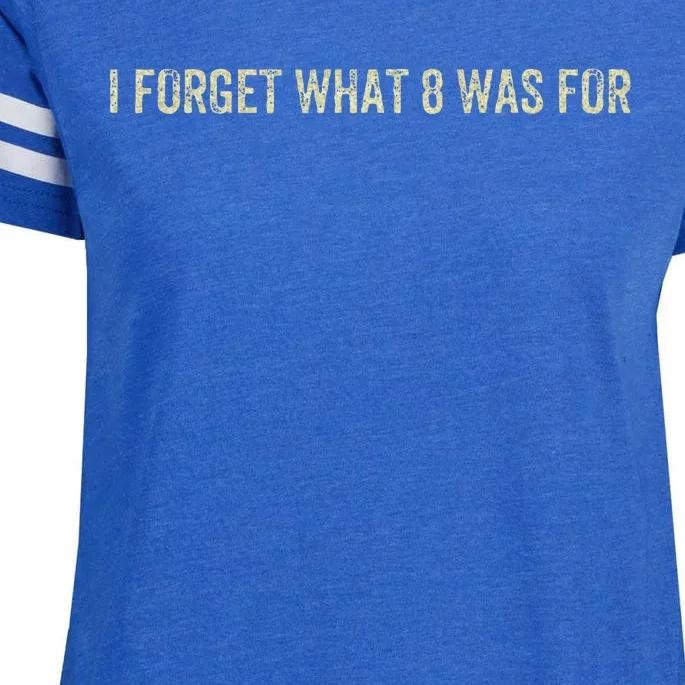 I Forget What 8 Was For Enza Ladies Jersey Football T-Shirt