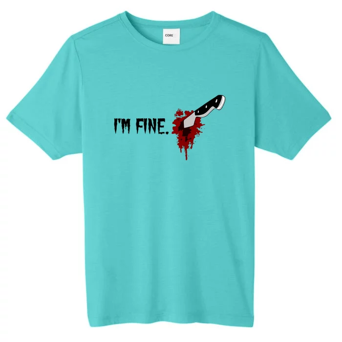 Im Fine With Blood Knife Halloween Cute Gift ChromaSoft Performance T-Shirt