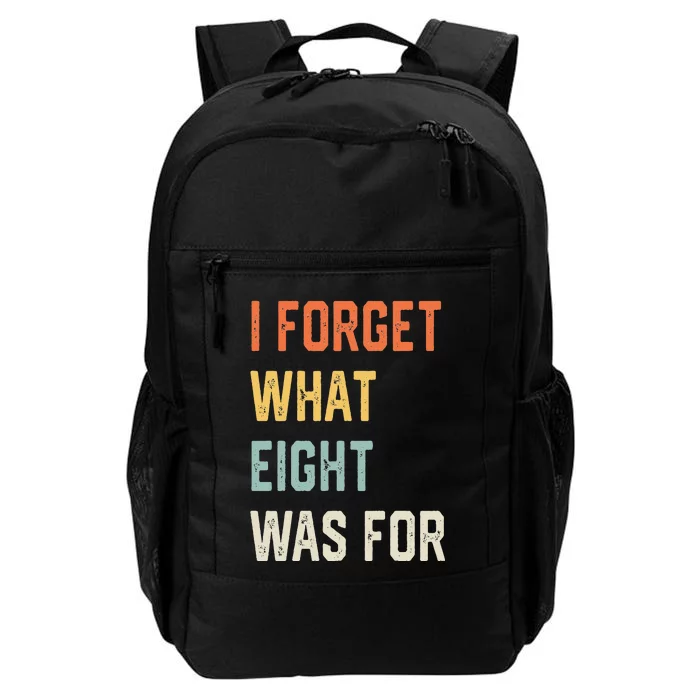 I Forget What 8 Was For Daily Commute Backpack