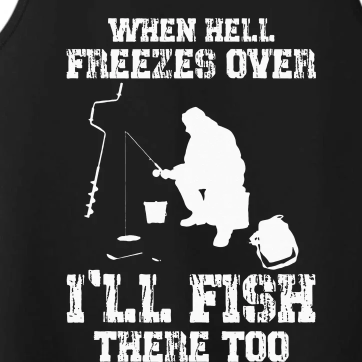 Ice Fishing When Hell Freezes Over I'll Fish There Too Performance Tank