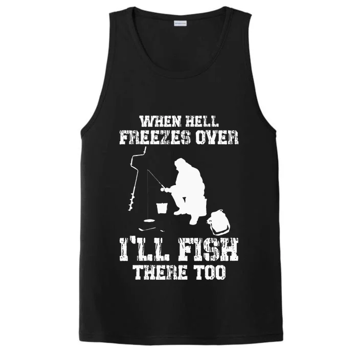 Ice Fishing When Hell Freezes Over I'll Fish There Too Performance Tank