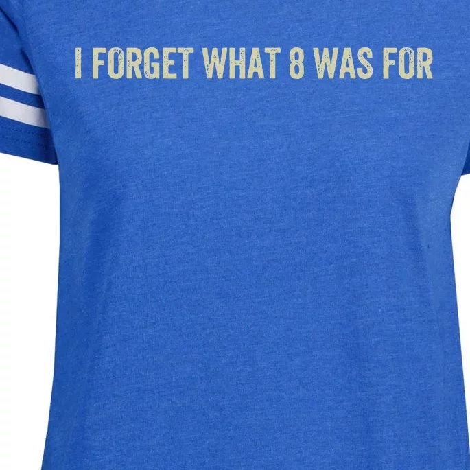 I Forget What 8 Was For Enza Ladies Jersey Football T-Shirt