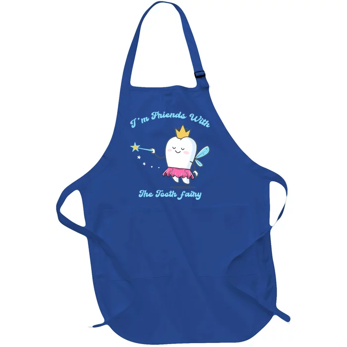 Im Friends With The Fairy Tooth Dental Nurse Meaningful Gift Full-Length Apron With Pocket