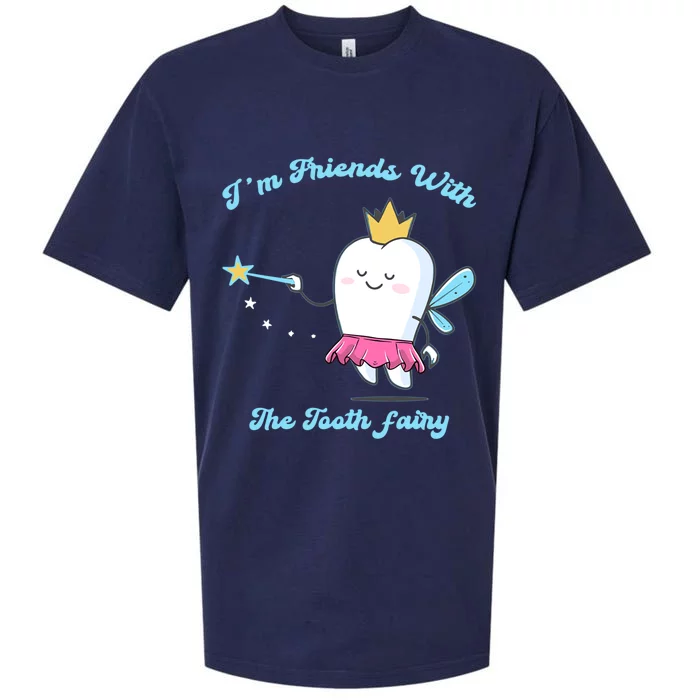 Im Friends With The Fairy Tooth Dental Nurse Meaningful Gift Sueded Cloud Jersey T-Shirt